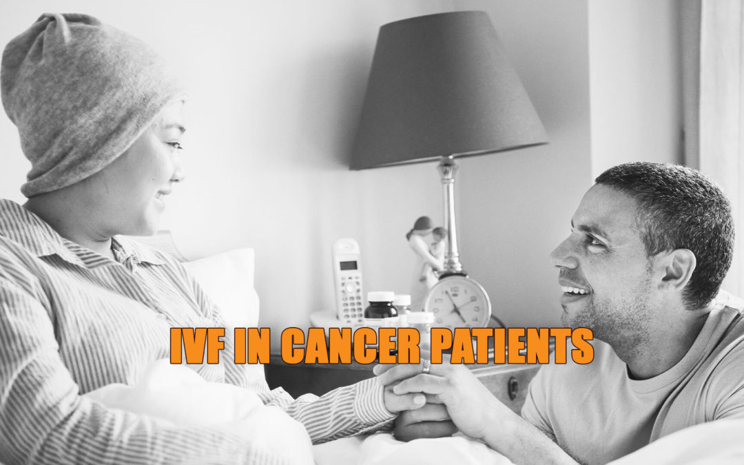 IVF in Cancer Patients – A Ray of Hope for Cancer…