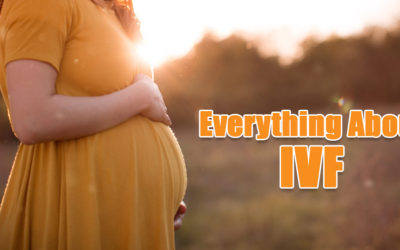 Everything About IVF – First Step towards Parenthood