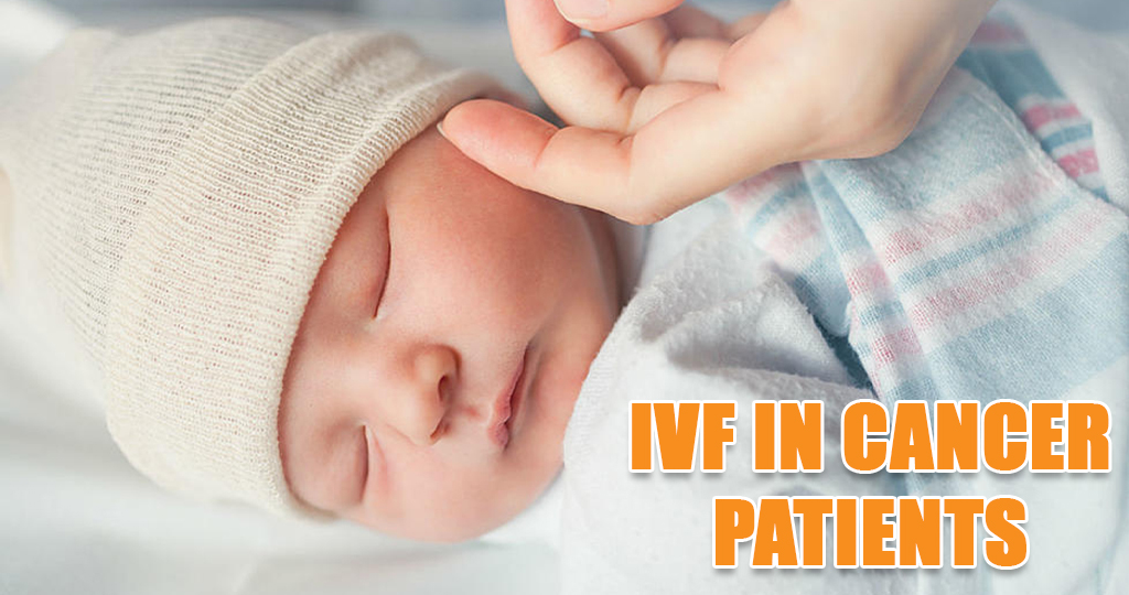 IVF in Cancer Patients - A Ray of Hope for Cancer Patients