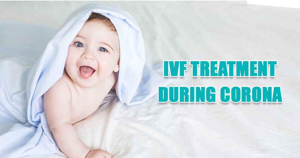 Is It Safe To Get IVF Treatment In Corona (Covid-19) Period?