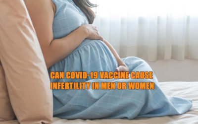 Can Covid-19 Vaccine Cause Infertility in Men…